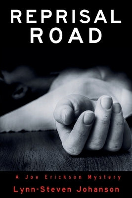 Reprisal Road: A Joe Erickson Mystery by Johanson, Lynn-Steven