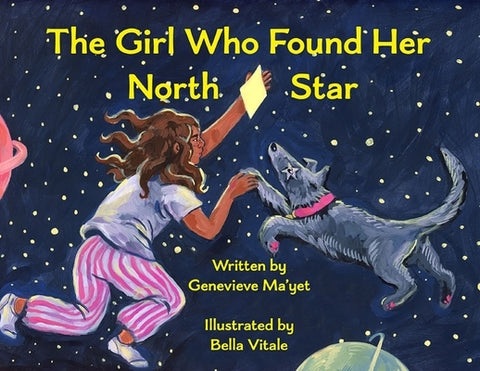The Girl Who Found Her North Star by Ma'yet, Genevieve
