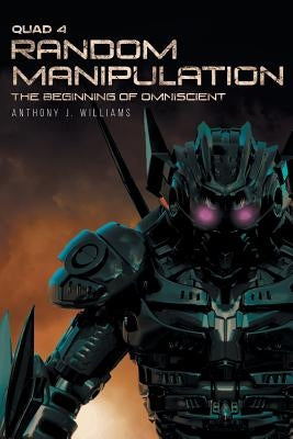 Random Manipulation: The Beginning Of Omniscient by Williams, Anthony J.