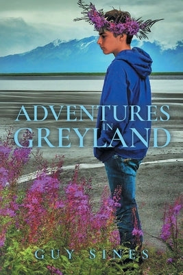 Adventures in Greyland by Sines, Guy