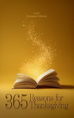 365 Reasons for Thanksgiving by Adewusi, Emmanuel