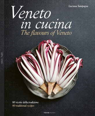 Veneto in Cucina: The Flavours of Veneto by Sampogna, Luciana