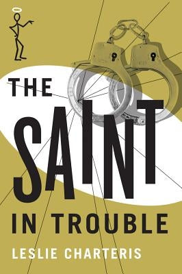 The Saint in Trouble by Charteris, Leslie