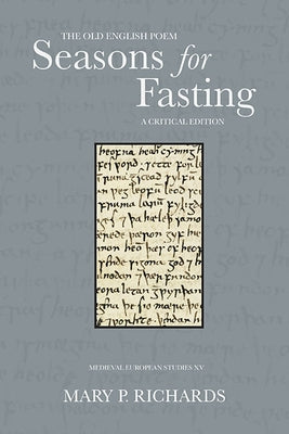 The Old English Poem Seasons for Fasting: A Critical Edition by Richards, Mary P.
