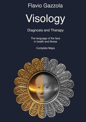 Visology. The Language of the Face in Health and Illness. by Gazzola, Flavio