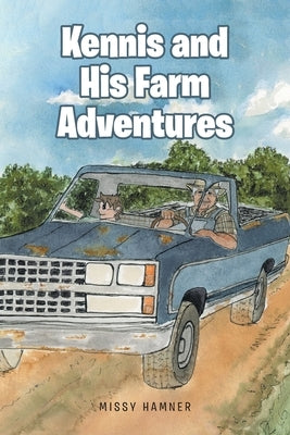 Kennis and His Farm Adventures by Hamner, Missy