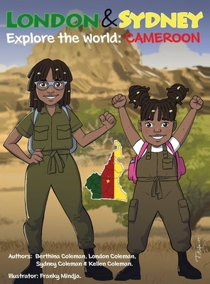 London & Sydney Explore the World: Cameroon: Cameroon: Cameroon by Coleman, Berthina