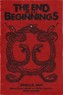The End in All Beginnings by Taff, John F. D.