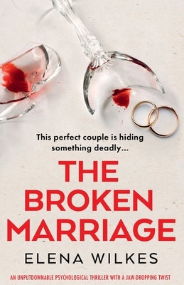 The Broken Marriage: An unputdownable psychological thriller with a jaw-dropping twist by Wilkes, Elena