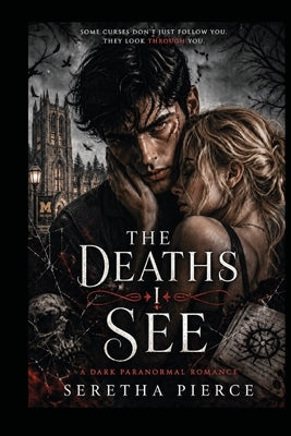 The Deaths I See by Pierce, Seretha