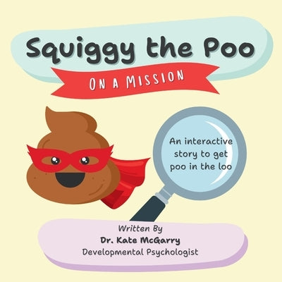 Squiggy the Poo: On a Mission by McGarry, Kate