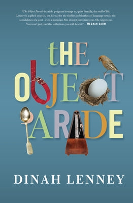 The Object Parade: Essays by Lenney, Dinah