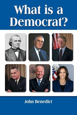 What is a Democrat? by Benedict, John