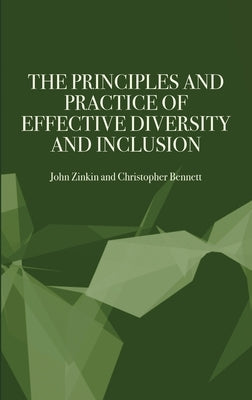 The Principles and Practice of Effective Diversity and Inclusion by Zinkin, John