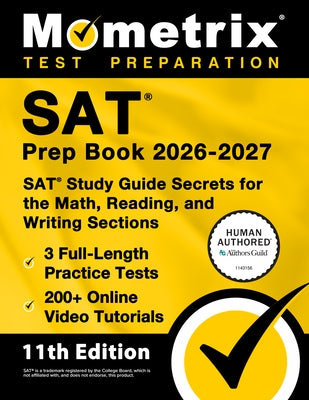 SAT Prep Book 2026-2027 - 3 Full-Length Practice Tests, 200+ Online Video Tutorials, SAT Study Guide Secrets for the Math, Reading, and Writing Sectio by Bowling, Matthew