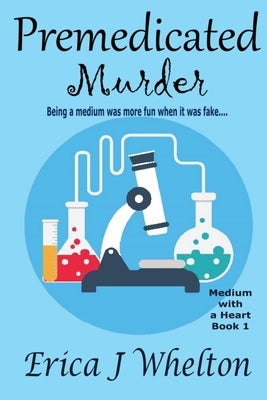Premedicated Murder: A Psychic Mystery by Whelton, Erica J.