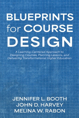 Blueprints for Course Design by Booth, Jennifer L.