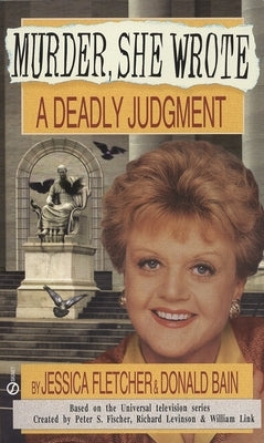 Murder, She Wrote: a Deadly Judgment by Fletcher, Jessica
