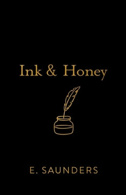 Ink & Honey by Saunders, Eryn