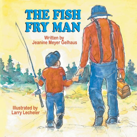 The Fish Fry Man by Gelhaus, Jeanine Meyer