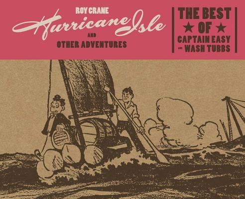 Hurricane Isle and Other Adventures: The Best of Captain Easy by Crane, Roy