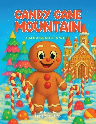 Candy Cane Mountain-Santa Grants A Wish by Costanzo, Beth