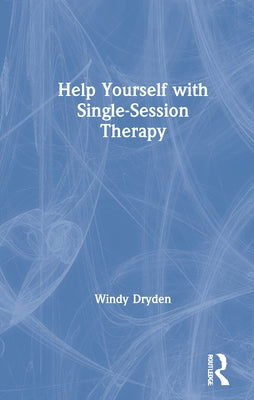 Help Yourself with Single-Session Therapy by Dryden, Windy