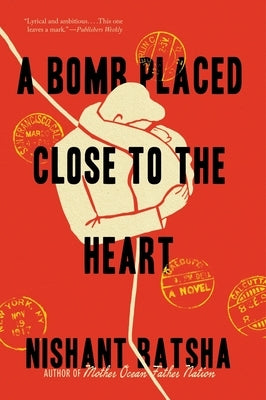 A Bomb Placed Close to the Heart by Batsha, Nishant