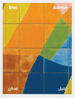 Etel Adnan: Between East and West by Adnan, Etel