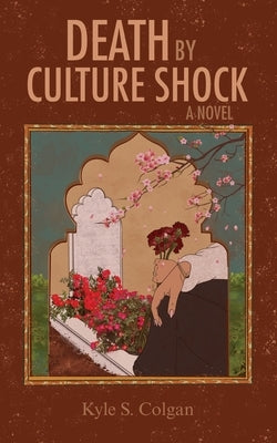Death by Culture Shock by Colgan, Kyle S.