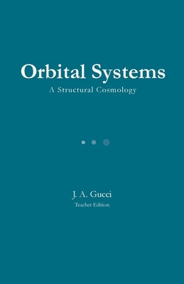 Orbital Systems (Teacher Edition) by Gucci, J. A.