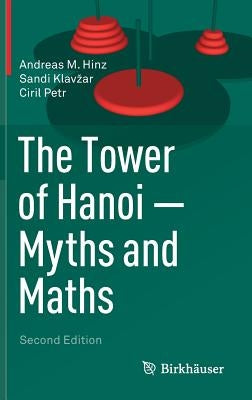 The Tower of Hanoi - Myths and Maths by Hinz, Andreas M.