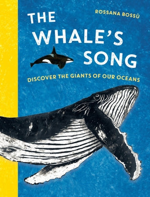 The Whale's Song: Discover the Giants of Our Oceans by Boss?, Rossana