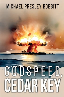 Godspeed, Cedar Key by Bobbitt, Michael Presley