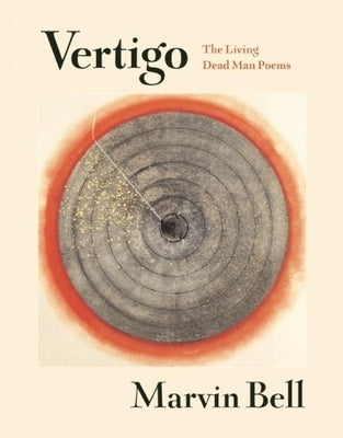 Vertigo: The Living Dead Man Poems by Bell, Marvin
