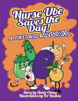 Nurse Ube Saves the Day! A First Aid Adventure by Cheng, Annie