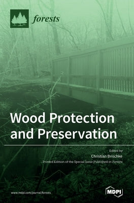 Wood Protection and Preservation by Brischke, Christian
