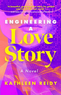 Engineering a Love Story by Reidy, Kathleen
