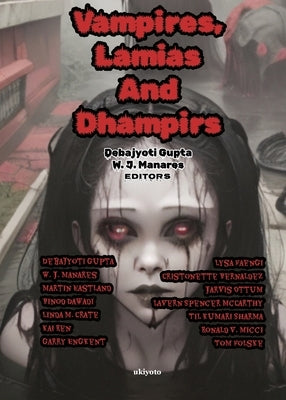 Vampires, Lamias And Dhampirs by Debajyoti Gupta