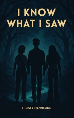 I Know What I Saw by Mannering, Christy
