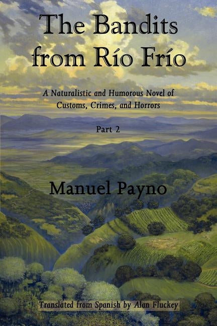 The Bandits from Río Frío, Part II by Payno, Manuel