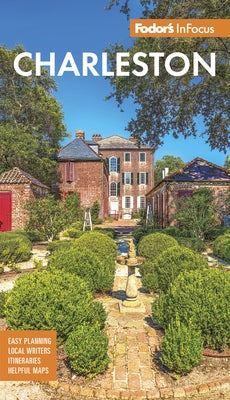 Fodor's Infocus Charleston: With Hilton Head and the Lowcountry by Fodor's Travel Guides