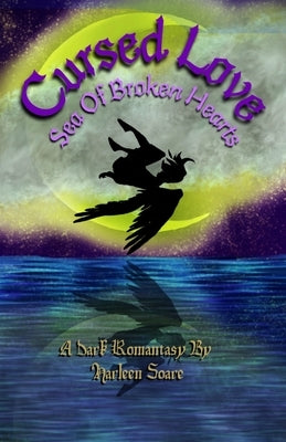 Cursed Love: Sea of Broken Hearts by Soare, Harleen