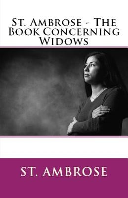 The Book Concerning Widows by Ambrose, St