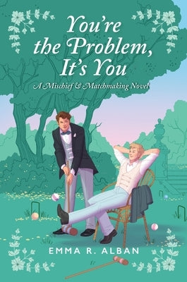 You're the Problem, It's You by Alban, Emma R.