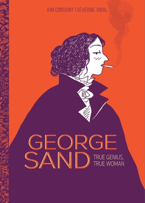 George Sand: True Genius, True Woman by Vidal, S&#195;&#169;verine