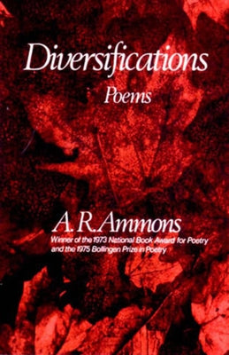 Diversifications: Poems by Ammons, A. R.