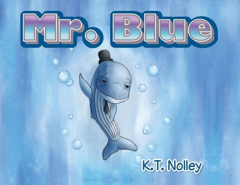 Mr. Blue by Nolley, K. T.