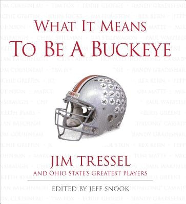 What It Means to Be a Buckeye by Snook, Jeff