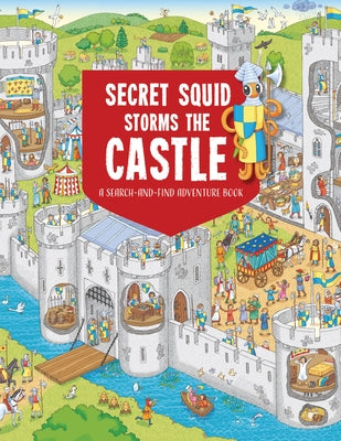 Secret Squid Storms the Castle: A Search-And-Find Adventure Book by Ablett, Barry